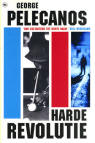 Harde Revolutie / George Pelecanos