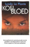 Koel bloed / Lynda La Plante