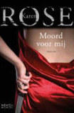 Moord voor mij / Karen Rose