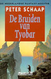 De bruiden van Tyobar / Peter Schaap