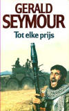 Tot elke prijs / Gerald Seymour