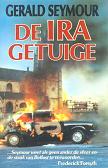 De IRA getuige / Gerald Seymour