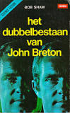 Het dubbelbestaan van John Breton / Bob Shaw