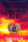 Triomf van de zon / Wilbur Smith