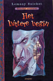 Het bittere begin / Lemony Snicket