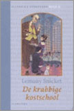 De krabbige kostschool / Lemony Snicket