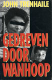 Gedreven door wanhoop / John Trenhaile