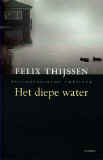 Het diepe water / Felix Thijssen