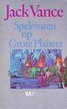 Spelevaren op Grote Planeet / Jack Vance