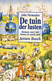 De tuin der lusten / John Vermeulen