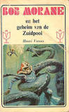 Bob Morane en het geheim van de Zuidpool / Henri Verne