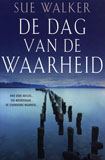 De dag van de waarheid / Sue Walker