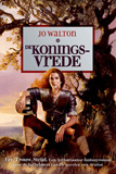 Koningsvrede / Jo Walton