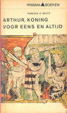 Arthur, koning voor eens en altijd / T.H. White