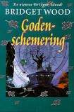 Godenschemering / Bridget Wood