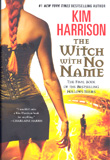 The Witch With No Name / Kim Harrison