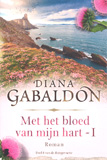Met het bloed van mijn hart I / Diana Gabaldon