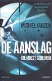 De aanslag die moest gebeuren / Michiel Janzen