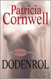 Dodenrol - Een Kay Scarpetta thriller / Patricia Cornwell