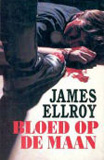 Bloed op de Maan / James Ellroy