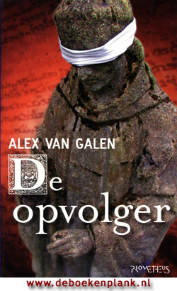 De Opvolger / Alex van Galen