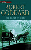 Bij nacht en ontij / Robert Goddard