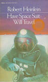 Have Space Suit Will Travel / Robert A. Heinlein