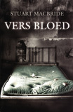 Vers bloed / Stuart MacBride