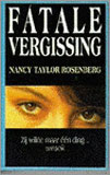Fatale vergissing / Nancy Taylor Rosenberg