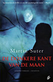 De donkere kant van de maan / Martin Suter