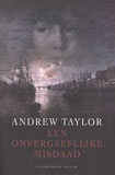 Een onvergeeflijke misdaad / Andrew Taylor