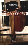 Tinseltown / Judith Visser