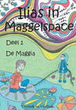 Ilias in Maggelspace 1 : De Maggia / Vrielink & Vrielink