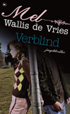 Verblind / Mel Wallis de Vries