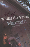 Waanzin / Mel Wallis de Vries